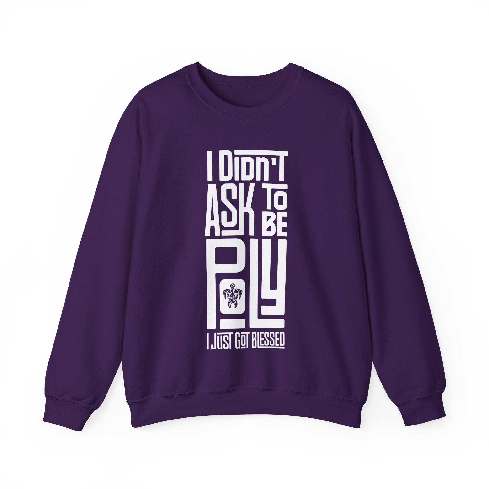 "I Didn't Ask To Be Poly" Unisex Sweatshirt White Print