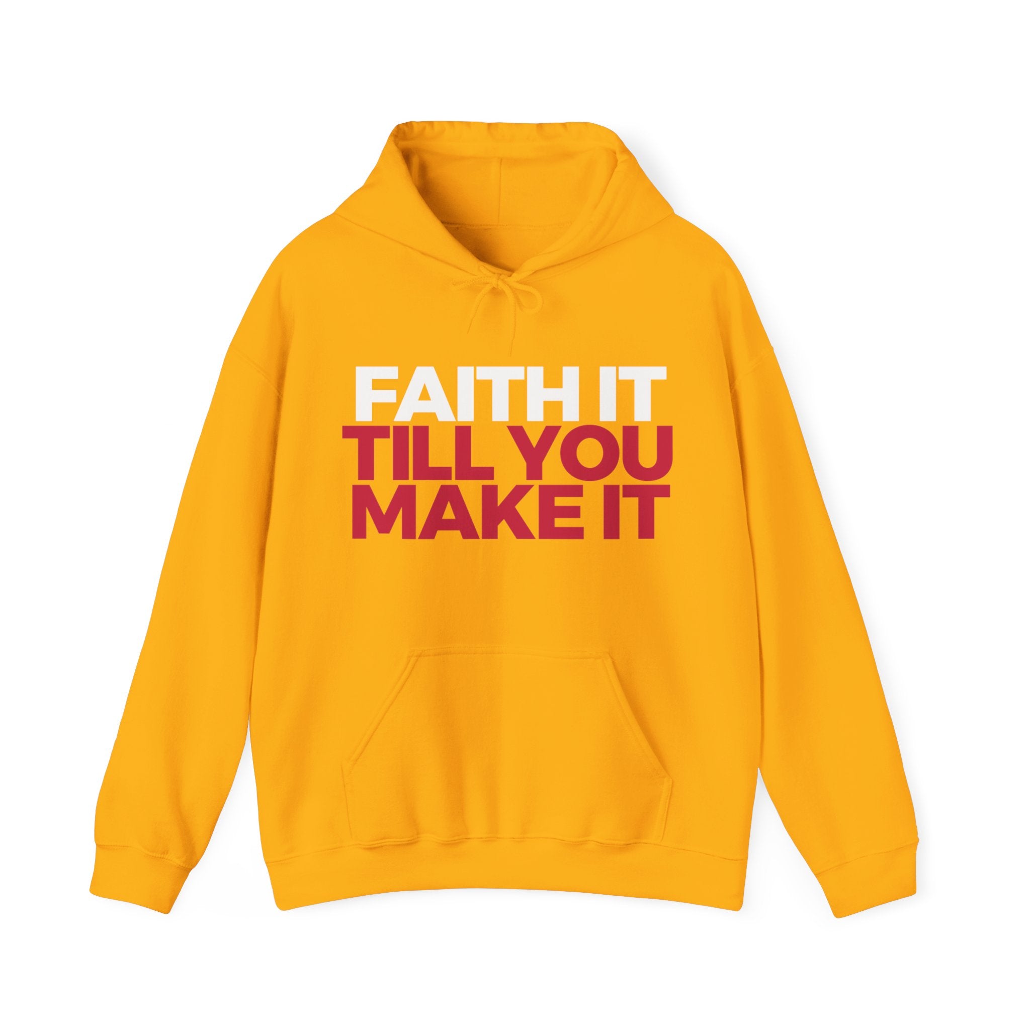 "Faith It Til You Make It" Unisex Hoodie