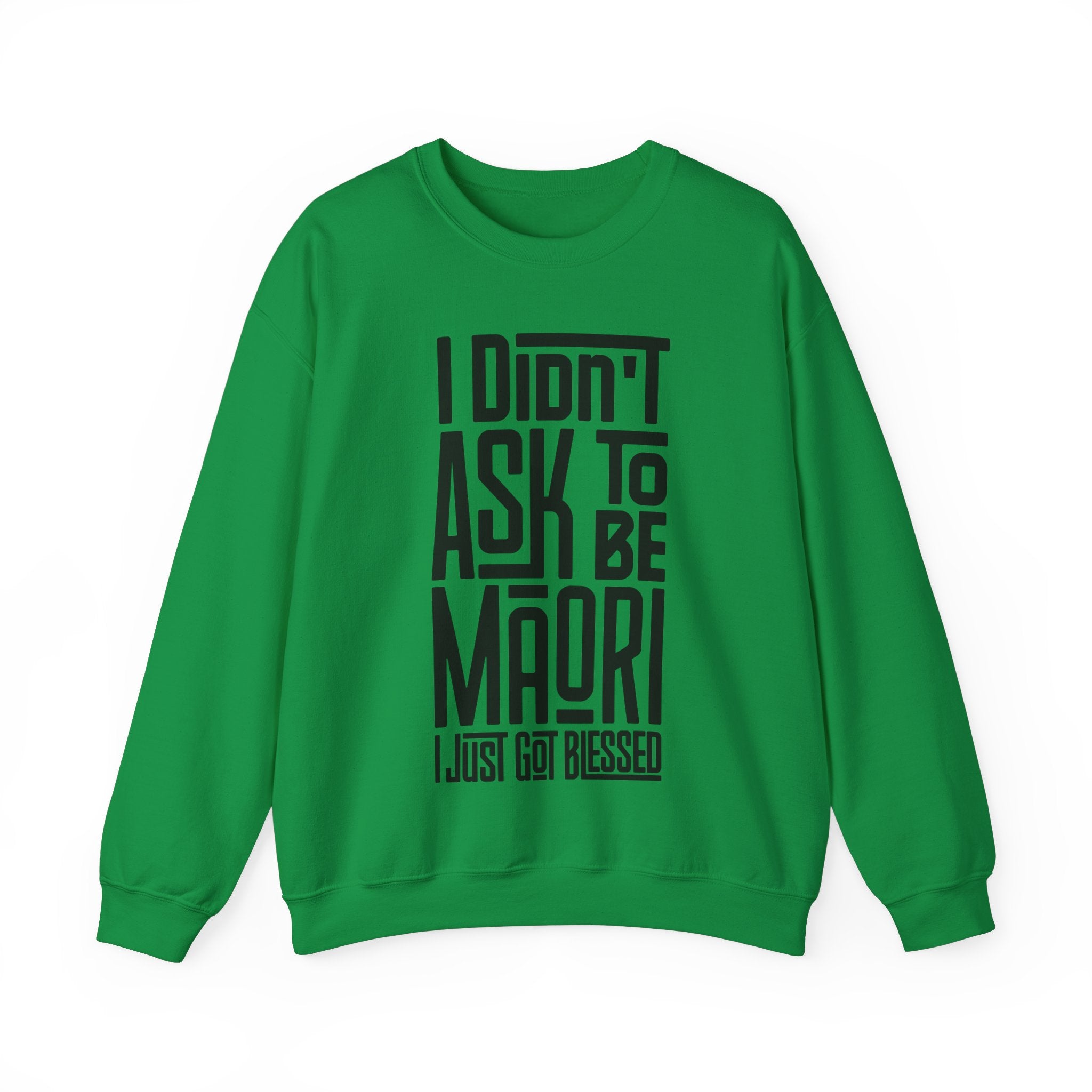 "I Didn't Ask To Be Maori" Unisex Sweatshirt Black Print