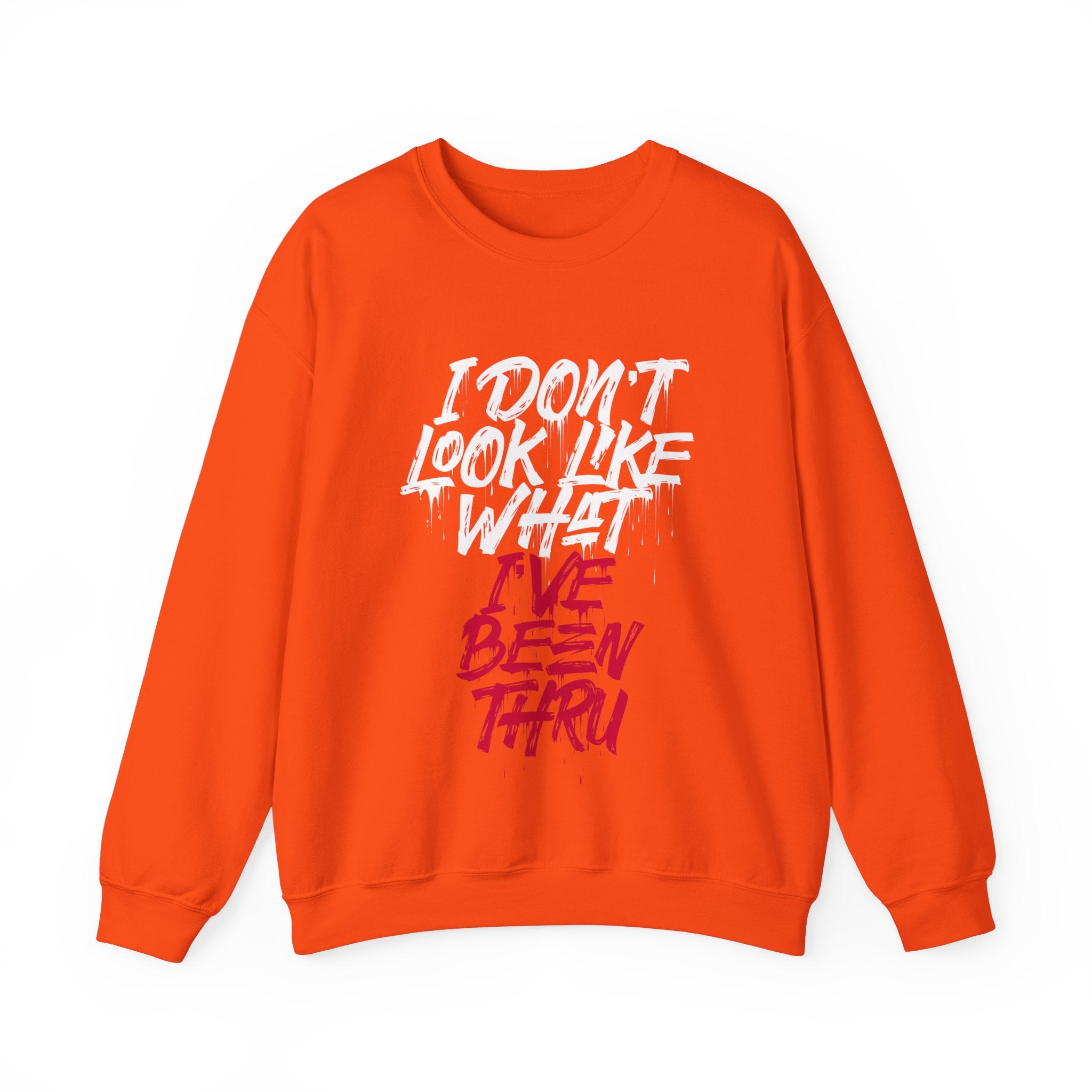 “I Don’t Look Like What I’ve Been Thru” Unisex Sweatshirt