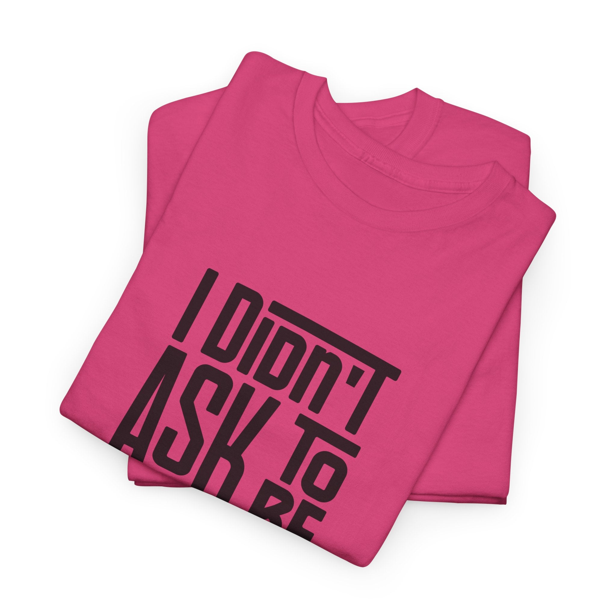 "I Didn't Ask To Be Maori" Unisex Tee Black Print