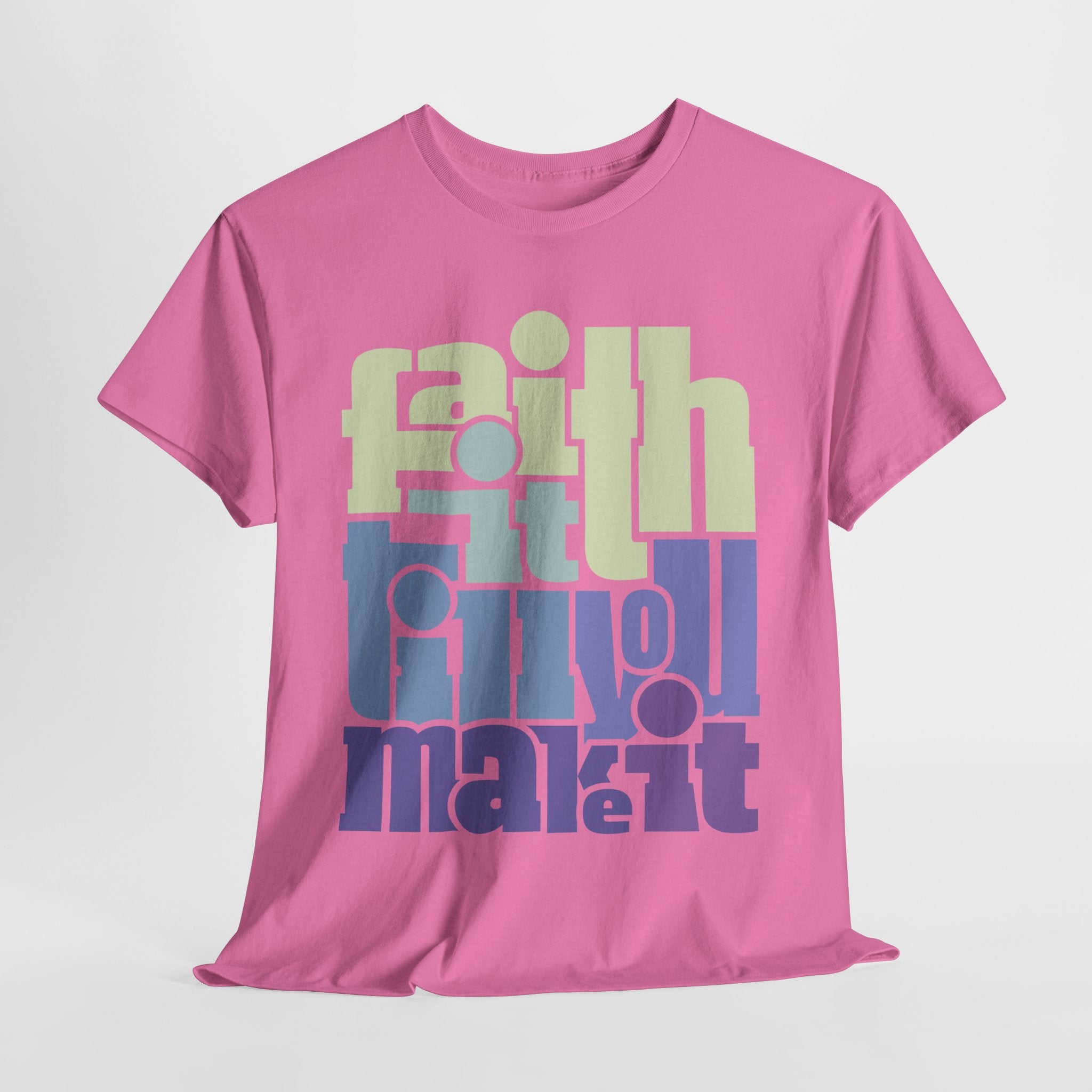 "Faith It Til You Make It" Unisex Tee (Bubble Letters)