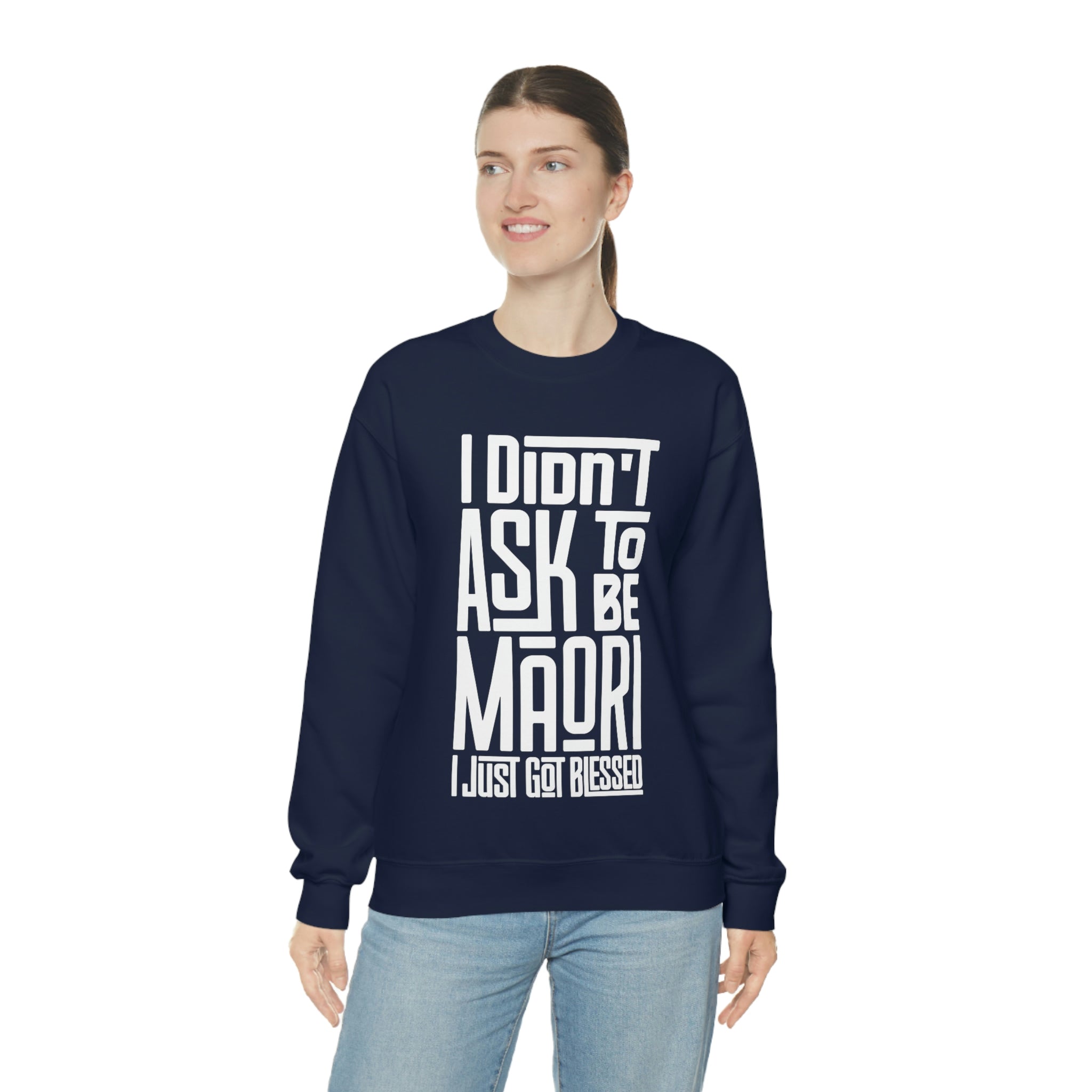 "I Didn't Ask To Be Maori" Unisex Sweatshirt White Print