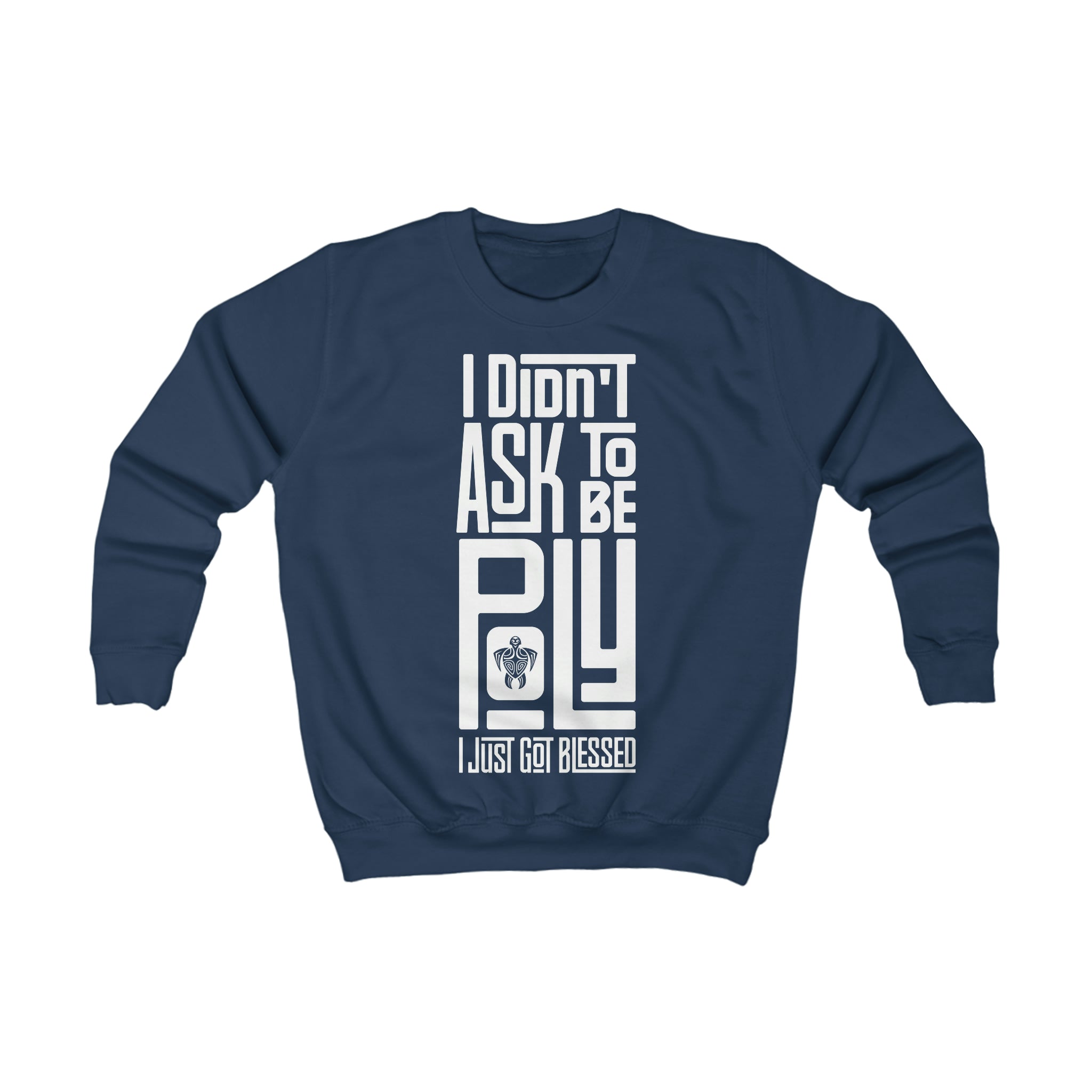 "I Didn't Ask To Be Poly" Youth/Unisex Sweatshirt White Print