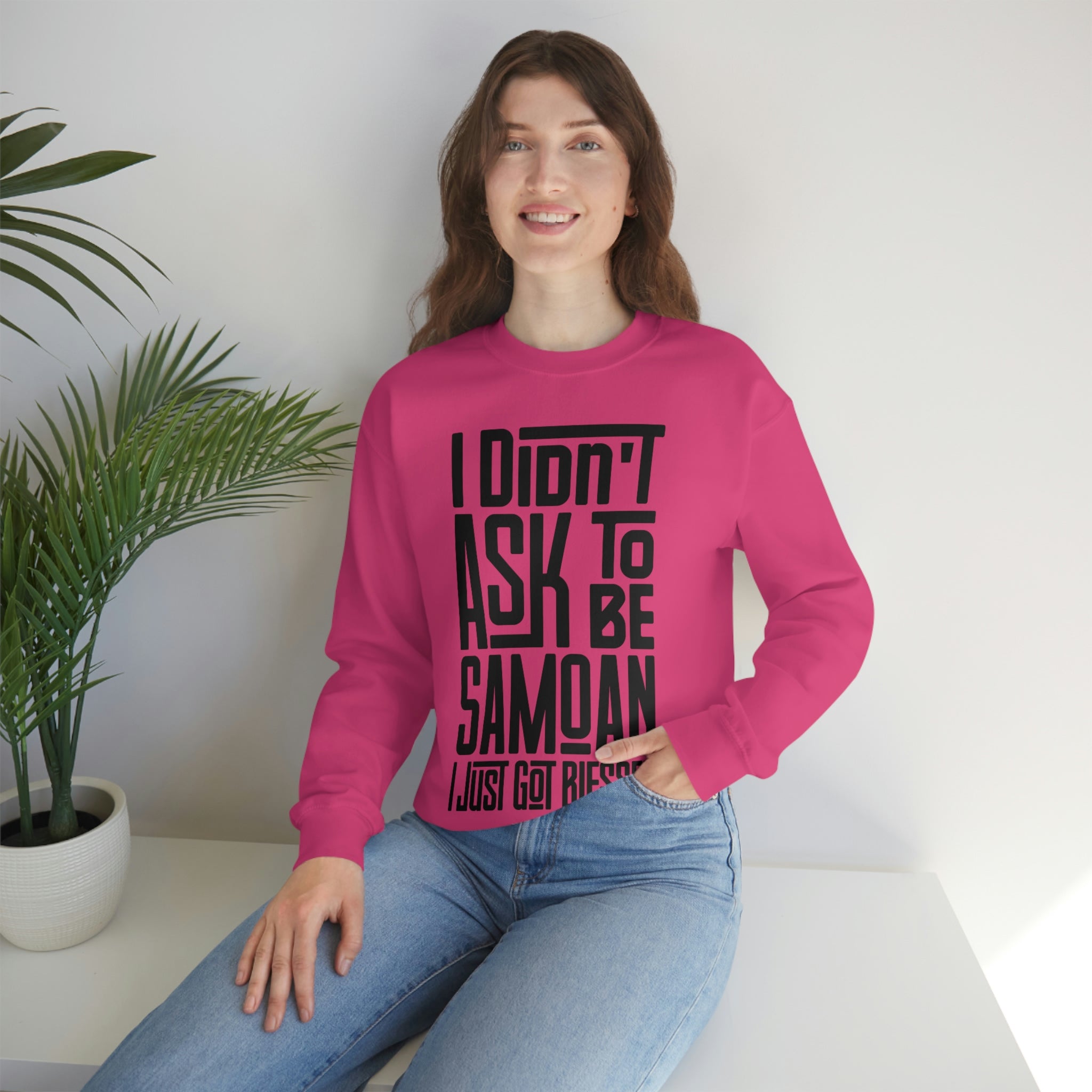 "I Didn't Ask To Be Samoan" Unisex Sweatshirt Black Print