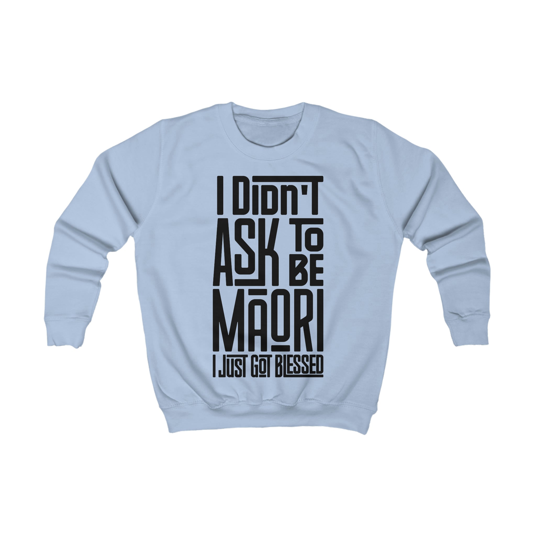 "I Didn't Ask To Be Maori" Youth/Unisex Sweatshirt Black Print