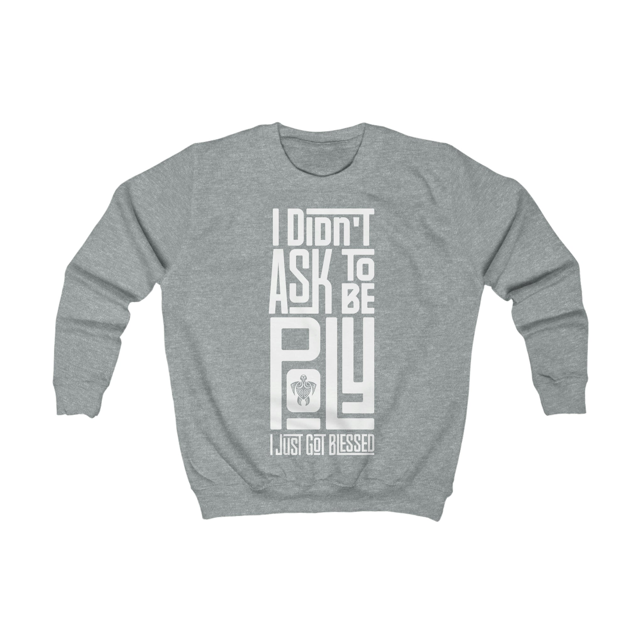 "I Didn't Ask To Be Poly" Youth/Unisex Sweatshirt White Print