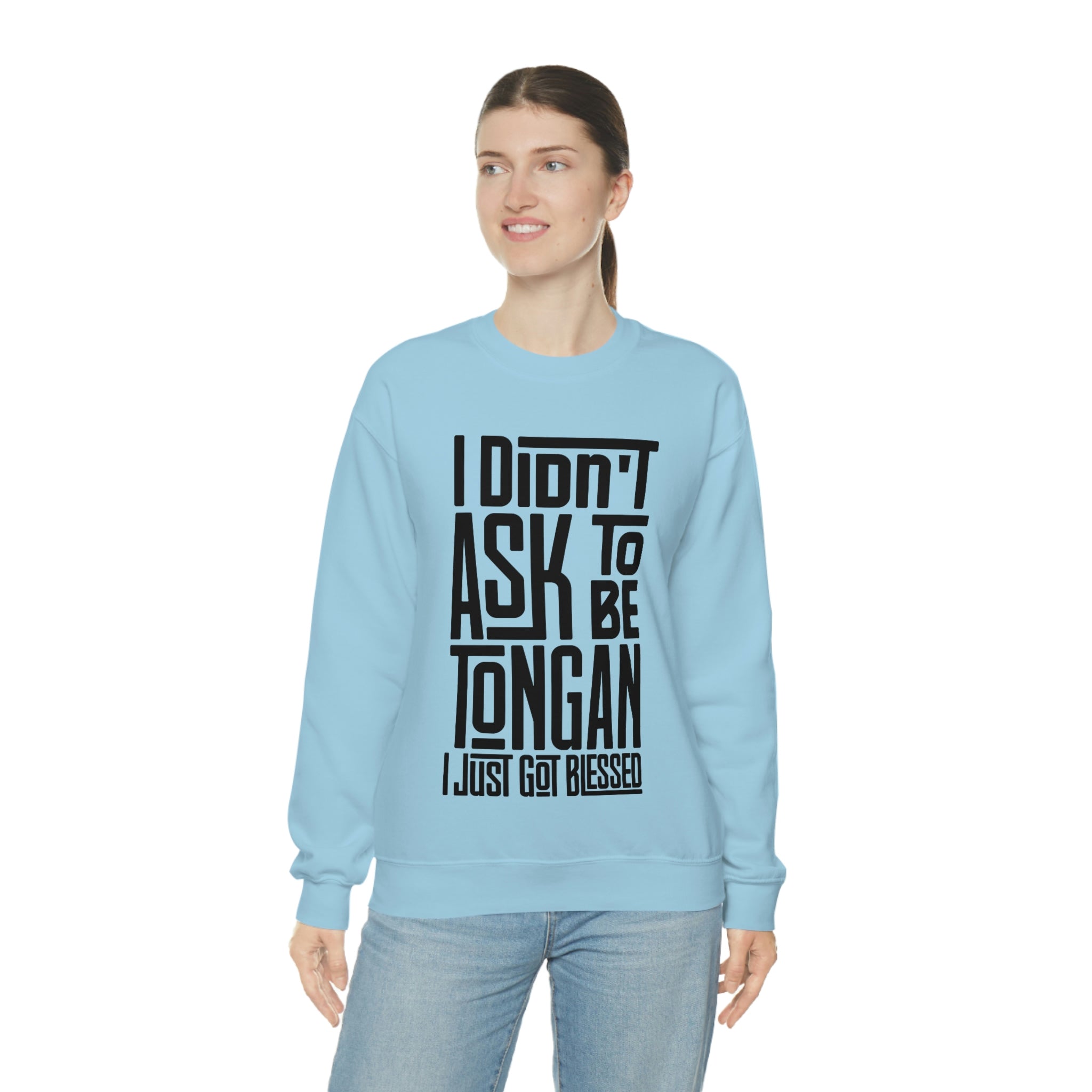 "I Didn't Ask To Be Tongan" Unisex Sweatshirt Black Print