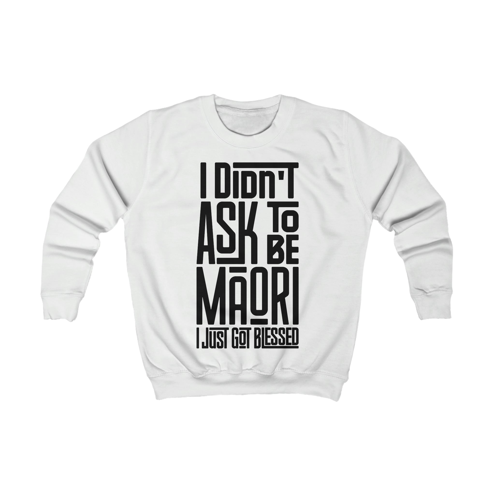 "I Didn't Ask To Be Maori" Youth/Unisex Sweatshirt Black Print